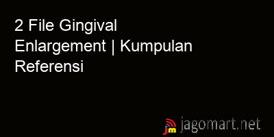 picture 2 File Gingival Enlargement | Kumpulan Referensi
