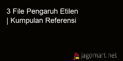picture 3 File Pengaruh Etilen | Kumpulan Referensi