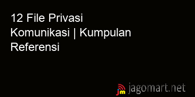 picture1 12 File Privasi Komunikasi | Kumpulan Referensi picture 12 File Privasi Komunikasi | Kumpulan Referensi