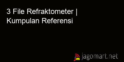 picture 3 File Refraktometer | Kumpulan Referensi