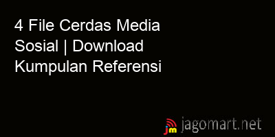 picture 4 File Cerdas Media Sosial | Download Kumpulan Referensi