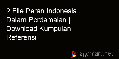 picture 2 File Peran Indonesia Dalam Perdamaian | Download Kumpulan Referensi