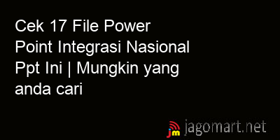 picture1 Cek 17 File Power Point Integrasi Nasional Ppt Ini | Mungkin yang anda cari picture Cek 17 File Power Point Integrasi Nasional Ppt Ini | Mungkin yang anda cari