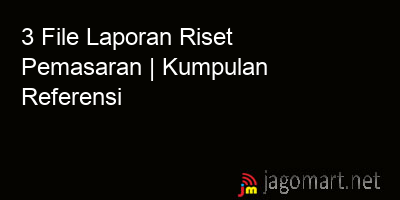 picture 3 File Laporan Riset Pemasaran | Kumpulan Referensi