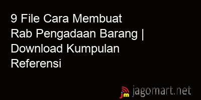 picture1 9 File Cara Membuat Rab Pengadaan Barang | Download Kumpulan Referensi picture 9 File Cara Membuat Rab Pengadaan Barang | Download Kumpulan Referensi