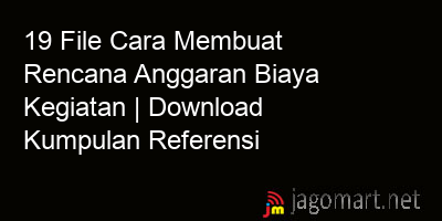 picture 19 File Cara Membuat Rencana Anggaran Biaya Kegiatan | Download Kumpulan Referensi