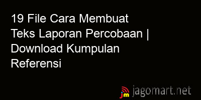 picture 19 File Cara Membuat Teks Laporan Percobaan | Download Kumpulan Referensi