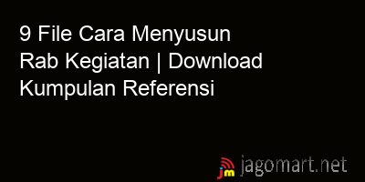 picture1 9 File Cara Menyusun Rab Kegiatan | Download Kumpulan Referensi picture 9 File Cara Menyusun Rab Kegiatan | Download Kumpulan Referensi