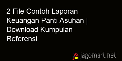 picture 2 File Contoh Laporan Keuangan Panti Asuhan | Download Kumpulan Referensi