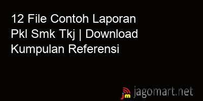 picture1 12 File Contoh Laporan Pkl Smk Tkj | Download Kumpulan Referensi picture 12 File Contoh Laporan Pkl Smk Tkj | Download Kumpulan Referensi