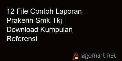 picture 12 File Contoh Laporan Prakerin Smk Tkj | Download Kumpulan Referensi