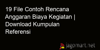 picture 19 File Contoh Rencana Anggaran Biaya Kegiatan | Download Kumpulan Referensi