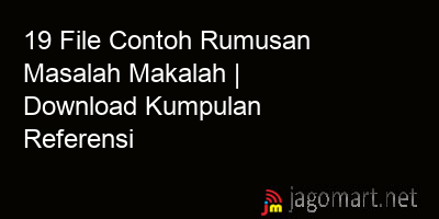 picture 19 File Contoh Rumusan Masalah Makalah | Download Kumpulan Referensi