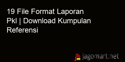 picture 19 File Format Laporan Pkl | Download Kumpulan Referensi