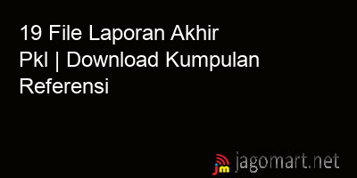 picture 19 File Laporan Akhir Pkl | Download Kumpulan Referensi