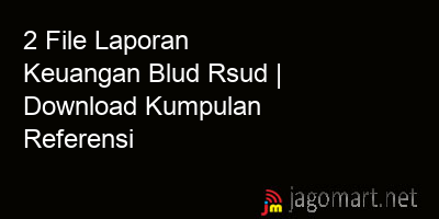 picture 2 File Laporan Keuangan Blud Rsud | Download Kumpulan Referensi