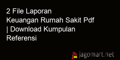 picture 2 File Laporan Keuangan Rumah Sakit Pdf | Download Kumpulan Referensi