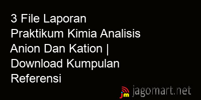 picture 3 File Laporan Praktikum Kimia Analisis Anion Dan Kation | Download Kumpulan Referensi