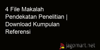picture 4 File Makalah Pendekatan Penelitian | Download Kumpulan Referensi