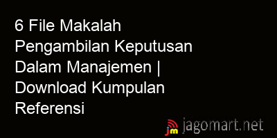 picture 6 File Makalah Pengambilan Keputusan Dalam Manajemen | Download Kumpulan Referensi