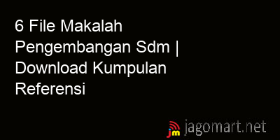 picture1 6 File Makalah Pengembangan Sdm | Download Kumpulan Referensi picture 6 File Makalah Pengembangan Sdm | Download Kumpulan Referensi