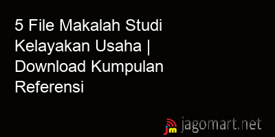 picture1 5 File Makalah Studi Kelayakan Usaha | Download Kumpulan Referensi picture 5 File Makalah Studi Kelayakan Usaha | Download Kumpulan Referensi