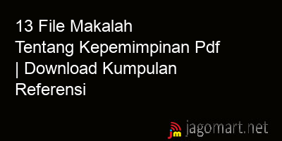 picture1 13 File Makalah Tentang Kepemimpinan Pdf | Download Kumpulan Referensi picture 13 File Makalah Tentang Kepemimpinan Pdf | Download Kumpulan Referensi