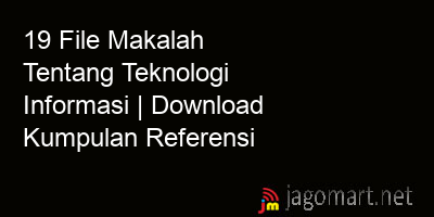 picture 19 File Makalah Tentang Teknologi Informasi | Download Kumpulan Referensi