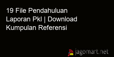 picture 19 File Pendahuluan Laporan Pkl | Download Kumpulan Referensi