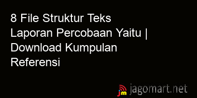 picture 8 File Struktur Teks Laporan Percobaan Yaitu | Download Kumpulan Referensi