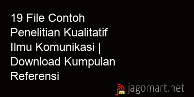 picture 19 File Contoh Penelitian Kualitatif Ilmu Komunikasi | Download Kumpulan Referensi