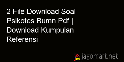 picture 2 File Download Soal Psikotes Bumn Pdf | Download Kumpulan Referensi