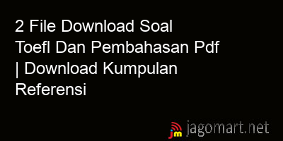 picture 2 File Download Soal Toefl Dan Pembahasan Pdf | Download Kumpulan Referensi