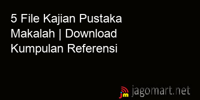 picture 5 File Kajian Pustaka Makalah | Download Kumpulan Referensi