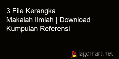 picture 3 File Kerangka Makalah Ilmiah | Download Kumpulan Referensi