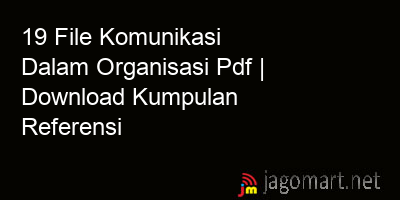 picture 19 File Komunikasi Dalam Organisasi Pdf | Download Kumpulan Referensi