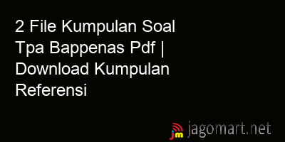 picture 2 File Kumpulan Soal Tpa Bappenas Pdf | Download Kumpulan Referensi