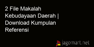 picture 2 File Makalah Kebudayaan Daerah | Download Kumpulan Referensi