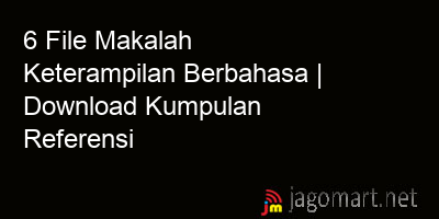 picture1 6 File Makalah Keterampilan Berbahasa | Download Kumpulan Referensi picture 6 File Makalah Keterampilan Berbahasa | Download Kumpulan Referensi