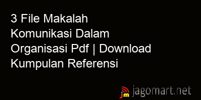 3 File Makalah Komunikasi Dalam Organisasi Pdf | Download Kumpulan ...