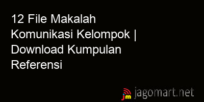 picture1 12 File Makalah Komunikasi Kelompok | Download Kumpulan Referensi picture 12 File Makalah Komunikasi Kelompok | Download Kumpulan Referensi