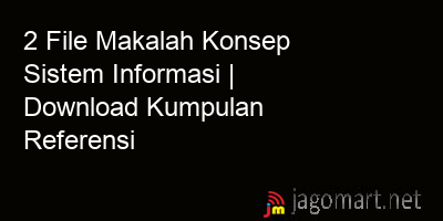 picture 2 File Makalah Konsep Sistem Informasi | Download Kumpulan Referensi