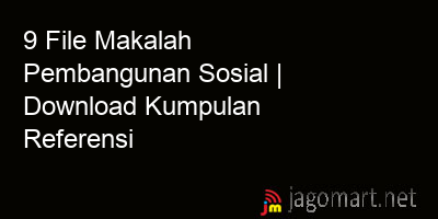 picture 9 File Makalah Pembangunan Sosial | Download Kumpulan Referensi