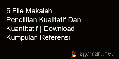 picture1 5 File Makalah Penelitian Kualitatif Dan Kuantitatif | Download Kumpulan Referensi picture 5 File Makalah Penelitian Kualitatif Dan Kuantitatif | Download Kumpulan Referensi