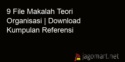 picture1 9 File Makalah Teori Organisasi | Download Kumpulan Referensi picture 9 File Makalah Teori Organisasi | Download Kumpulan Referensi