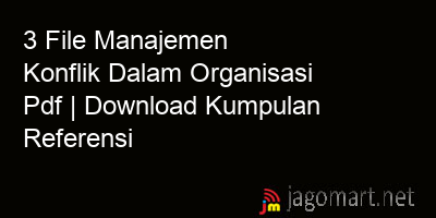 picture 3 File Manajemen Konflik Dalam Organisasi Pdf | Download Kumpulan Referensi