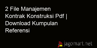 picture 2 File Manajemen Kontrak Konstruksi Pdf | Download Kumpulan Referensi
