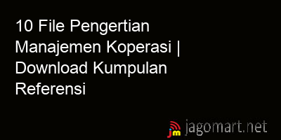 picture1 10 File Pengertian Manajemen Koperasi | Download Kumpulan Referensi picture 10 File Pengertian Manajemen Koperasi | Download Kumpulan Referensi