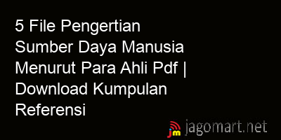 picture1 5 File Pengertian Sumber Daya Manusia Menurut Para Ahli Pdf | Download Kumpulan Referensi picture 5 File Pengertian Sumber Daya Manusia Menurut Para Ahli Pdf | Download Kumpulan Referensi