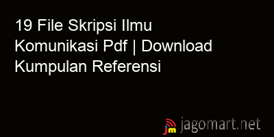 picture 19 File Skripsi Ilmu Komunikasi Pdf | Download Kumpulan Referensi